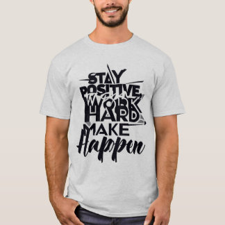 Fett Motivierend Typografie Design Bleibe positiv T-Shirt