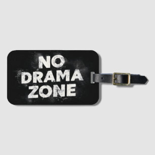 Fett "No Drama Zone" Grafik drucken Gepäckanhänger