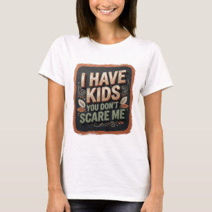 Fett Orange ICH HABE KINDER DU SCHRECKST MICH NICH T-Shirt