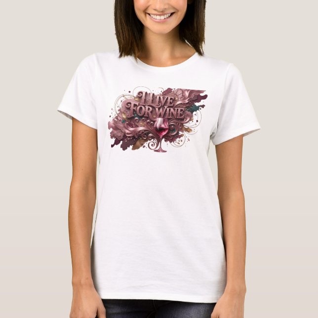 Fett rotes I LIVE FOR WINE T-Shirt (Vorderseite)