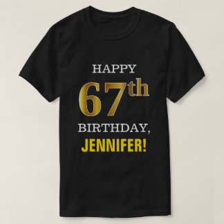 Fett, schwarz, Imitate Gold 67. Geburtstag mit Nam T-Shirt