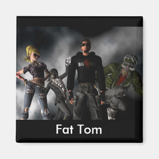 Fett-Tom-Magnet Magnet