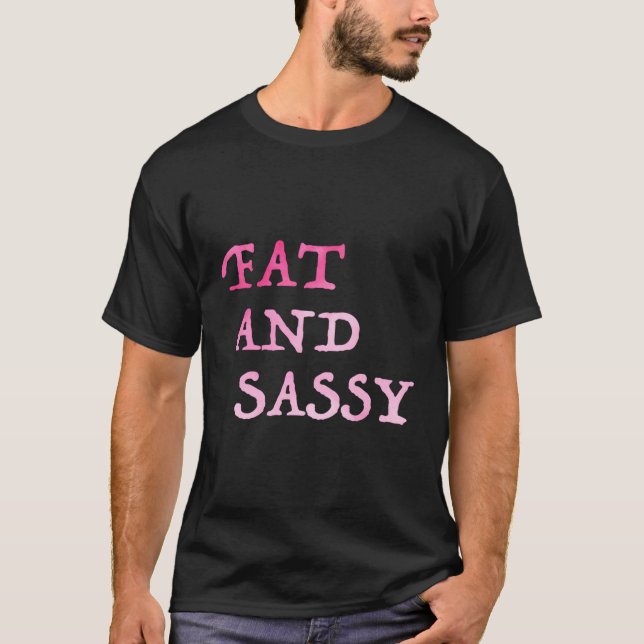 Fett- und Sassy-Pullover T-Shirt (Vorderseite)