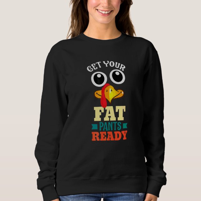 Fette Hose Fertiger Truthahn Thanksgiving Passende Sweatshirt (Vorderseite)