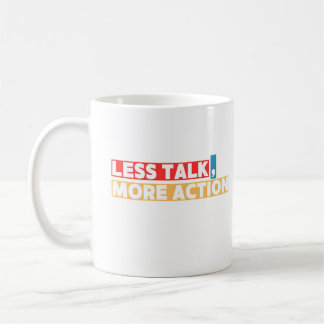 Fette Motivationszitate – Weniger reden, mehr hand Kaffeetasse