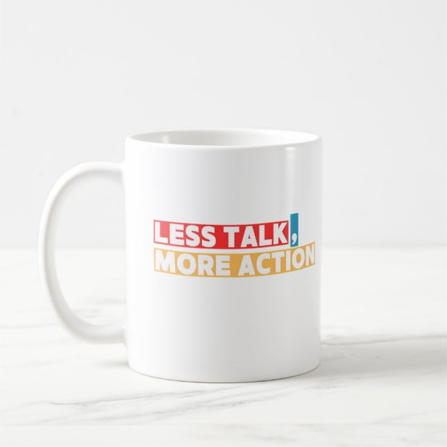 Fette Motivationszitate – Weniger reden, mehr hand Kaffeetasse (Links)