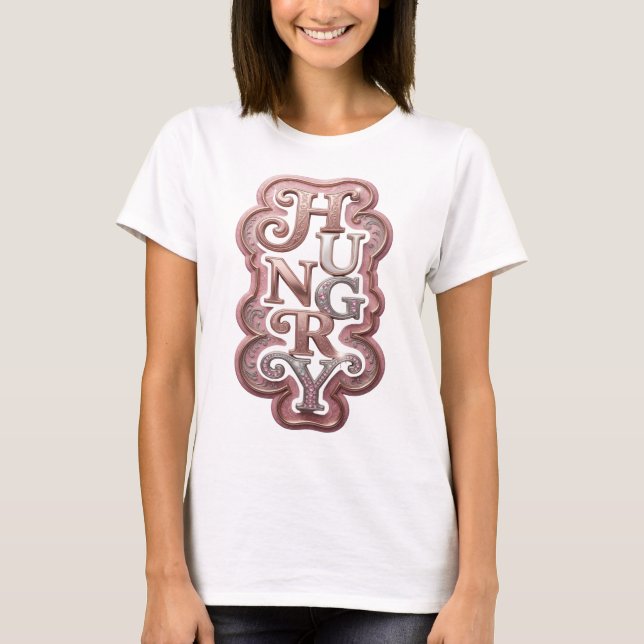 Fette Silver HUNGRY Zitat Gestaltung T-Shirt (Vorderseite)