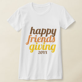 Fette Typografie Happy Friendsgiving 2019 Fall T-Shirt