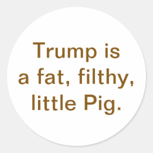 Fettes schmutziges kleines Schwein Trump Hankamer Runder Aufkleber
