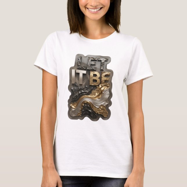 Fettes Silber LET IT BE Textdesign T-Shirt (Vorderseite)