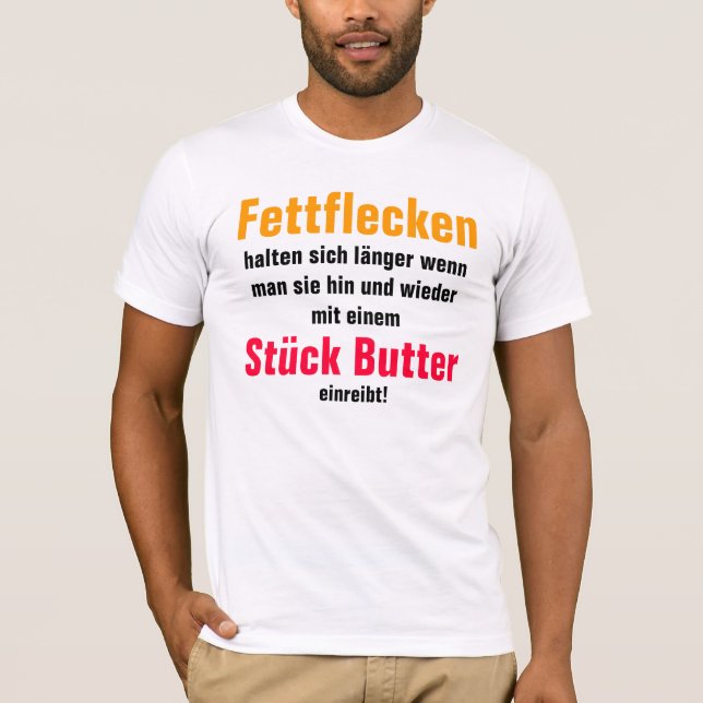 Fettflecken halten sich länger wenn man sie ... T-Shirt (Vorderseite)