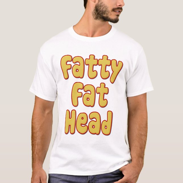 Fetthaltiger fetter Kopf T-Shirt (Vorderseite)