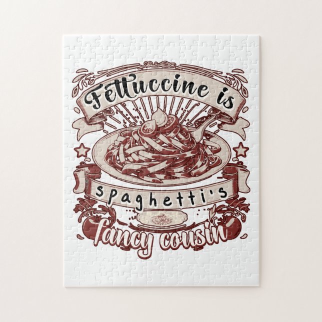 Fettuccine ist Spaghettis Extravaganter Cousin Puzzle (Vertikal)