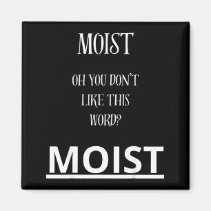 Feucht Oh du magst dieses Wort feucht nicht Lustig Magnet