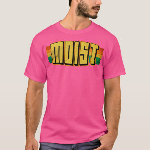 Feuchte schlimmste Wörter je T-Shirt
