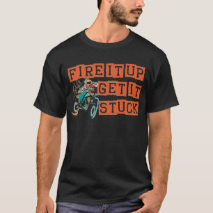 Feuer es hoch, wenn es für einen Quad ATV Biker Fa T-Shirt