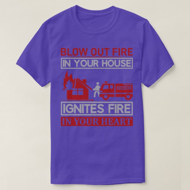 Feuer in deinem Haus ausblasen zündet Feuer in dei T-Shirt (Design vorne)