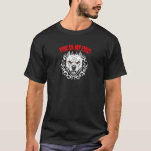 Feuer in meinen Augen - Pitbull T-Shirt