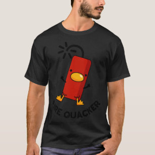 Feuer Quacker Lustiger Feuerwerk Witz 1 T-Shirt