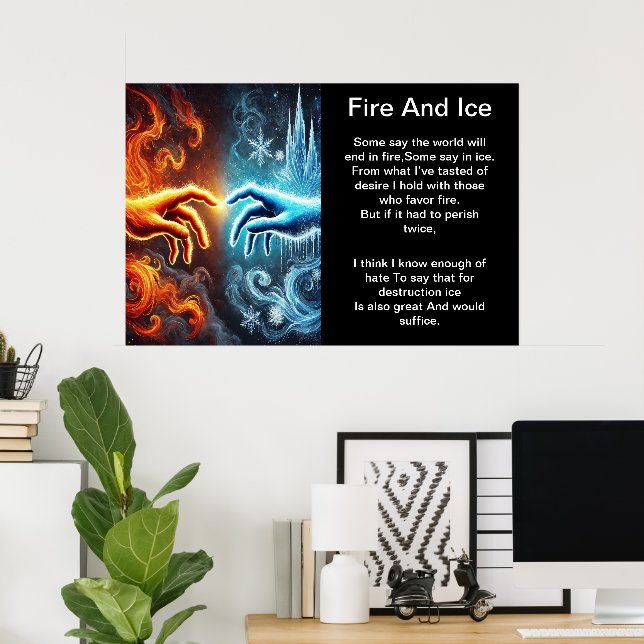Feuer und Eis: Eine Touch Poster (Heimbüro)