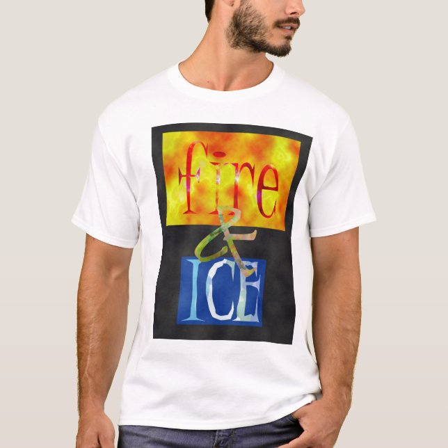 Feuer-und Eis-T-Shirt T-Shirt (Vorderseite)