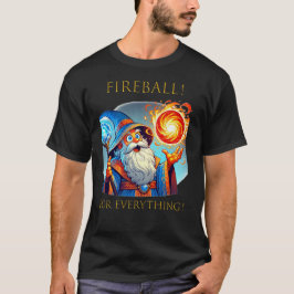 Feuerball! Für alles! D&D T-Shirt