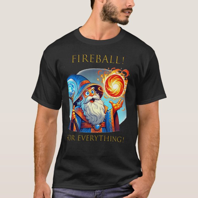 Feuerball! Für alles! D&D T-Shirt (Vorderseite)