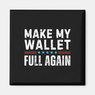 Feuere Papa an, macht meine Brieftasche wieder vol Magnet