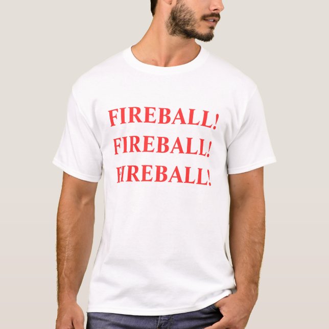 FEUERKUGEL!  FEUERKUGEL! FEUERKUGEL! T-Shirt (Vorderseite)