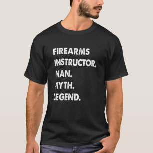 Feuerwaffenleiter Man Myth Legend T-Shirt