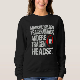Feuerwehr Ffw BFW Sprichwort Heroes Wear Headset Sweatshirt