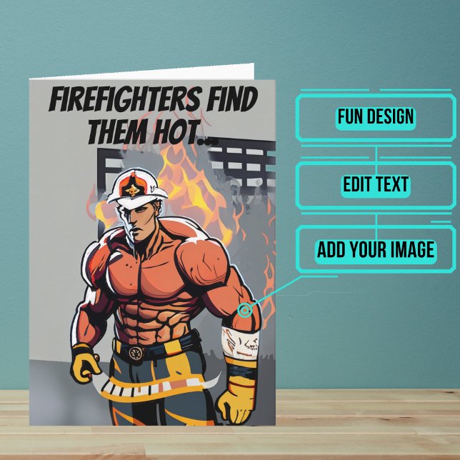 Feuerwehrleute finden sie Hot Funny Fireman Geburt Karte (This fun card is specifically for the firefighter friend in your life.)