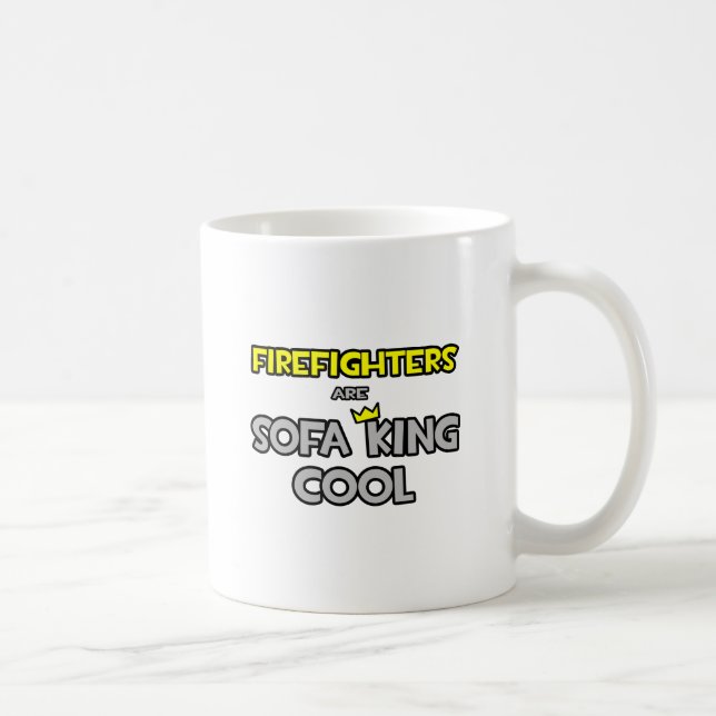 Feuerwehrleute sind Sofa King Cool Tasse (Rechts)