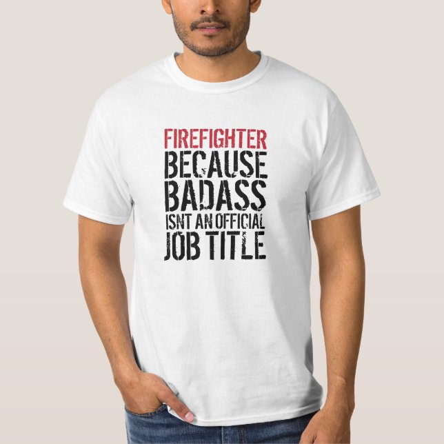 Feuerwehrmann Badass Job-Titel-lustiger T - Shirt (Vorderseite)