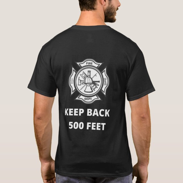 Feuerwehrmann Behalte 500 Fuß TShirt-Geschenk T-Shirt (Rückseite)