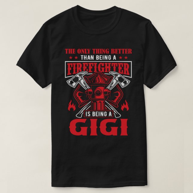 Feuerwehrmann ist ein GIGI T-Shirt (Design vorne)