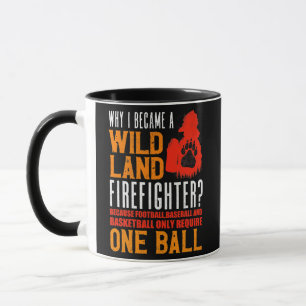 Feuerwehrmann, warum ich eine Wildnis wurde Tasse