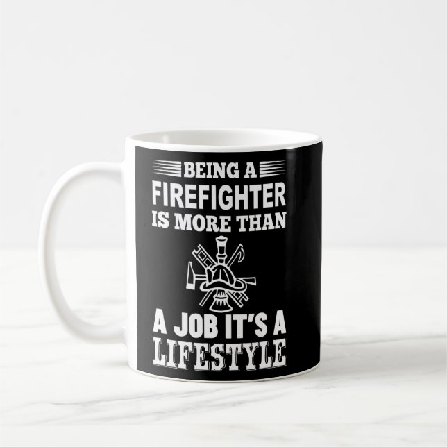 Feuerwehrmann zu sein ist mehr als Arbeit, es ist  Kaffeetasse (Links)