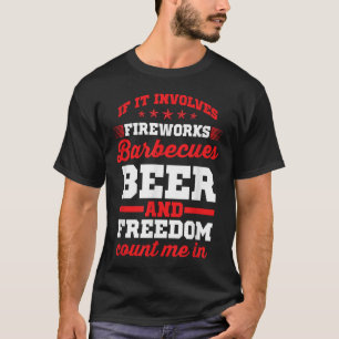 Feuerwerk Barbecues Bier und Freiheit Funny 4. T-Shirt