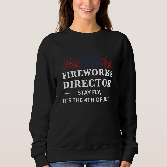 Feuerwerk Direktor 4. Juli Amerika Sweatshirt (Vorderseite)