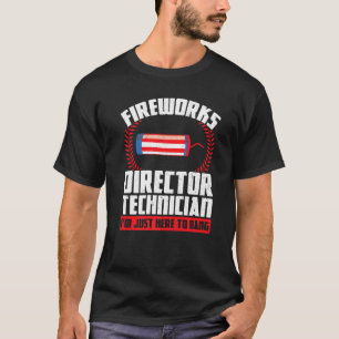 Feuerwerk Direktor Techniker Ich bin nur hier, um T-Shirt