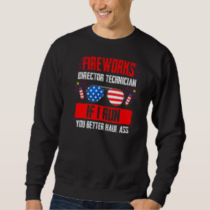 Feuerwerk Direktor Techniker, wenn ich Fireworks A Sweatshirt