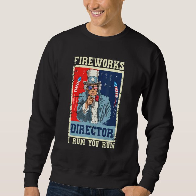 Feuerwerk Direktor Uncle Sam Retro I Run You Run 4 Sweatshirt (Vorderseite)