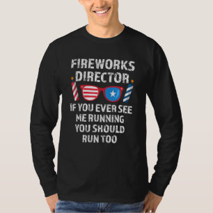 Feuerwerk Direktor, wenn Sie je 4. Juli 1. T-Shirt