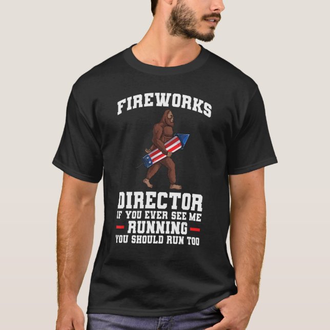 Feuerwerk Direktor, wenn Sie mich je großen Fuß 4. T-Shirt (Vorderseite)