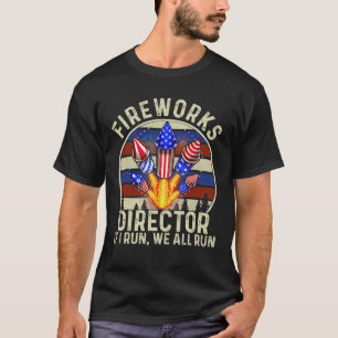 Feuerwerk Direktor, wenn wir laufen alle laufen T-Shirt