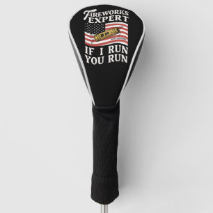 Feuerwerk Experte Wenn ich renne, rennst du 4. Jul Golf Headcover