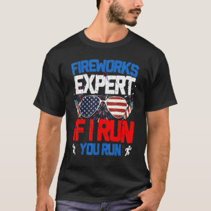 Feuerwerk Experte Wenn ich renne, rennst du Amerik T-Shirt