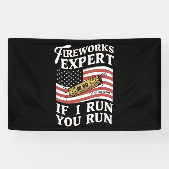 Feuerwerk-Experte, wenn ich Sie ausführen, 4. Juli Banner (Horizontal)