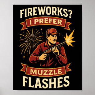 Feuerwerk Ich bevorzuge Mündungsfeuer Jagen 4. Jul Poster